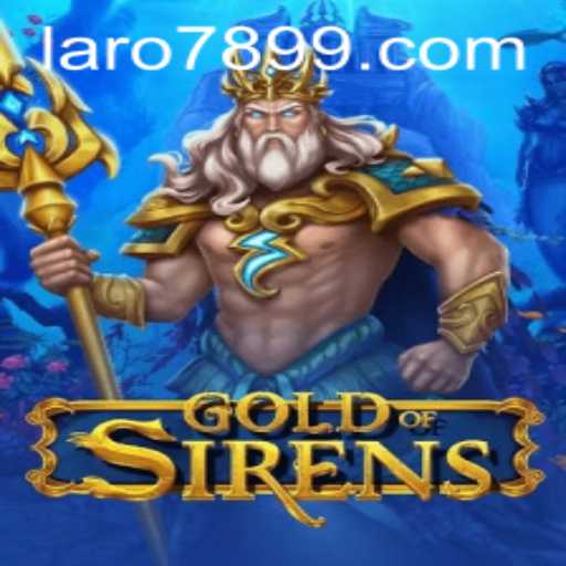 GoldofSirens: Dive into a Mythical Adventure with LARO 789