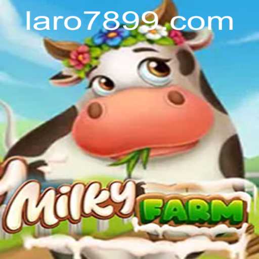 Exploring MilkyFarm: A New Adventure with LARO 789