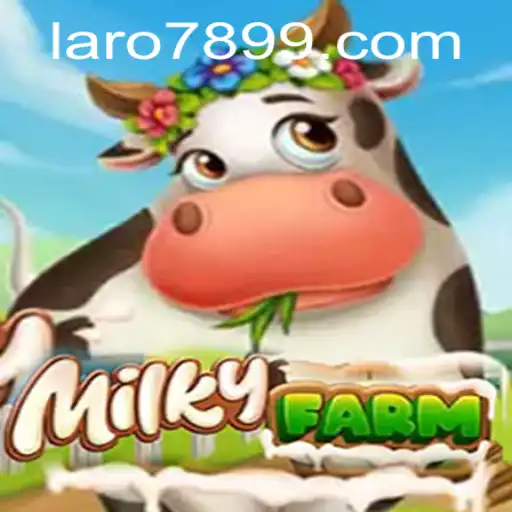 Exploring MilkyFarm: A New Adventure with LARO 789